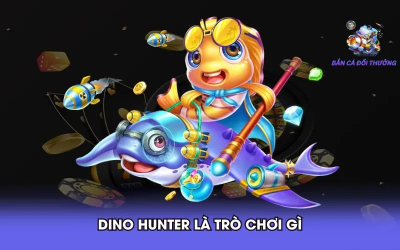 dino-hunter-la-tro-choi-gi