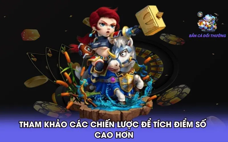 tham-khao-cac-chien-luoc-de-tich-diem-so-cao-hon