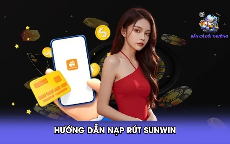 2-huong-dan-nap-rut-sunwin