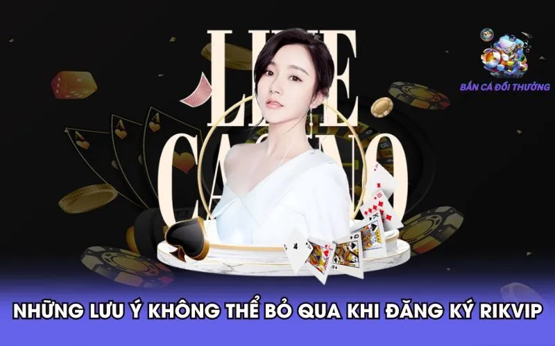 nhung-luu-y-khong-the-bo-qua-khi-dang-ky-rikvip